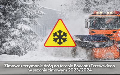 Zdjęcie do Zimowe utrzymanie dr&oacute;g na terenie Powiatu Tczewskiego w sezonie 2023/2024