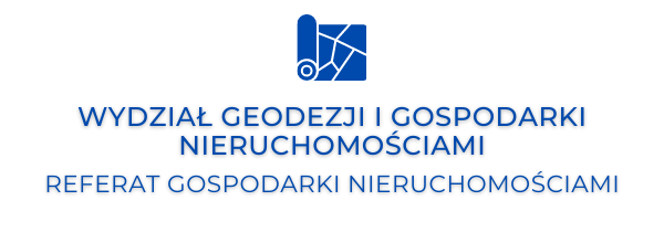Wydział Geodezji i Gospodarki Nieruchomościami, Referat Gospodarki Nieruchomościami Wydział Geodezji i Gospodarki Nieruchomościami, Referat Gospodarki Nieruchomościami