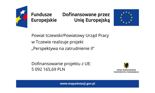Zdjęcie do Powiat Tczewski/Powiatowy Urząd Pracy w Tczewie przystąpił do realizacji dofinansowanego przez Unię Europejską projektu niekonkurencyjnego &bdquo;Perspektywa na zatrudnienie II&rdquo;