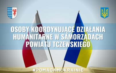 Zdjęcie do Osoby koordynujące działania humanitarne w samorządach Powiatu Tczewskiego