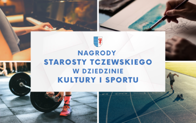 Zdjęcie do Zapraszamy do składania wniosk&oacute;w o przyznanie nagrody Starosty Tczewskiego w dziedzinie kultury i sportu za rok 2022
