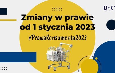Zdjęcie do #PrawaKonsumenta2023 &ndash; CO SIĘ ZMIENI OD 1 STYCZNIA?