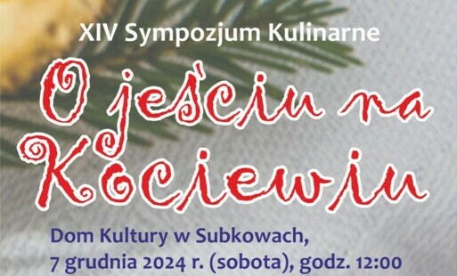 Zdjęcie do Zapraszamy na XIV Sympozjum Kulinarne &quot;O jeściu na Kociewiu&quot;
