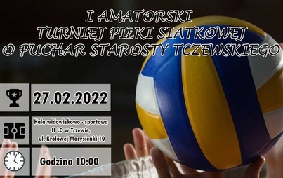Zdjęcie do I Amatorski Turniej Piłki Siatkowej o Puchar Starosty Tczewskiego