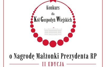 Zdjęcie do  Konkurs dla K&oacute;ł Gospodyń Wiejskich o Nagrodę Małżonki Prezydenta RP